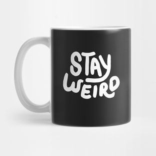 Stay Weird Mug